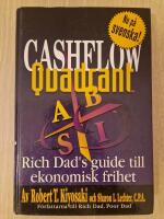 Cashflow Quadrant : Rich dad's guide till ekonomisk framg&aring;ng
