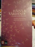 H&auml;lsa och v&aring;rdande : i teori och praxis