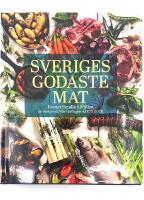 Sveriges godaste mat : recept f&ouml;r alla tillf&auml;llen av vinnarna fr&aring;n &Aring;rets Kock