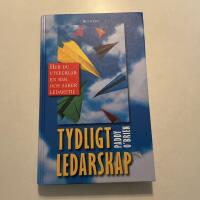 Tydlig ledarskap - Hur du  utvecklar en rak och s&auml;ker ledarstil