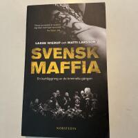 Svensk maffia : en kartl&auml;ggning av de kriminella g&auml;ngen