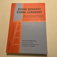 St&auml;rk spr&aring;ket, st&auml;rk l&auml;randet - Spr&aring;k- och kunskapsutvecklande arbetss&auml;tt f&ouml;r och med andraspr&aring;kselever i klassr