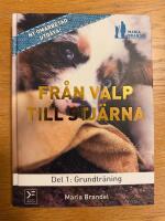 Fr&aring;n valp till stj&auml;rna. D. 1, Grundtr&auml;ning
