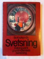 Svetsning, l&ouml;dning samt grundmaterialets beredning