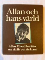 Allan och hans v&auml;rld : Allan Edwall ber&auml;ttar om sitt liv och sin konst
