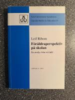 F&ouml;r&auml;ldraperspektiv p&aring; skolan : en analys fr&aring;n tv&aring; h&aring;ll = [Parents' perspectives on the school] : [an analysis from two directions]