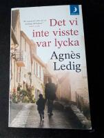 Det vi inte visste var lycka