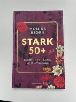 Stark 50+ : hormoner, s&ouml;mn, kost, tr&auml;ning