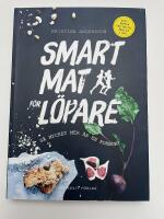 Smart mat f&ouml;r l&ouml;pare : s&aring; mycket mer &auml;n en kokbok