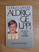 Aldrig ge upp! : boken om Maria