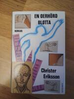 En oerh&ouml;rd blotta : roman