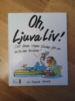Oh, Ljuva liv! : det finns ingen slump f&ouml;r en erfaren kvinna!
