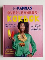 En mammas &ouml;verlevnadskokbok : enkla recept och genv&auml;gar i k&ouml;ket