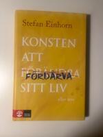Konsten att f&ouml;rd&auml;rva sitt liv - eller inte