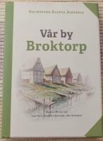 V&aring;r by Broktorp - Halmstads &auml;ldsta historia