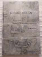 Elevated rock art. GOTARC series B. Gothenburg archaeological thesis 49