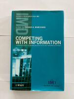 Competing with Information: A Manager's Guide to Creating Business Value wi