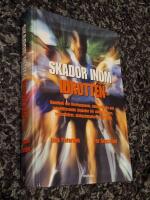 Skador inom idrotten : Handbok om f&ouml;rebyggande, rehabiliterande och behandlande &aring;tg&auml;rder