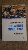 A consice history of the world since 1945