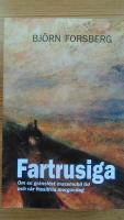 Fartrusiga : om en gr&auml;nsl&ouml;st massmobil tid och v&aring;r fossilfria morgondag