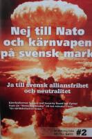 Nej till Nato och k&auml;rnvapen p&aring; svensk mark. Ja till svensk alliansfrihet och neutralitet