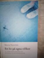 Ett liv p&aring; egna villkor : V&aring;rd och omsorg vid psykiska funktionshinder