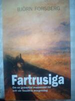 Fartrusiga : om en gr&auml;nsl&ouml;st massmobil tid och v&aring;r fossilfria morgondag