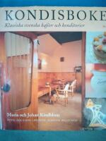 Kondisboken : klassiska svenska kaf&eacute;er och konditorier