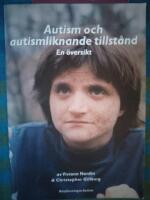 Autism och autismliknande tillst&aring;nd : en &ouml;versikt
