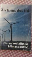 &Auml;n finns det tid. F&ouml;r en socialistisk klimatpolitik