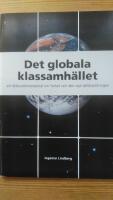 Det globala klassamh&auml;llet: ett diskussionsmaterial om facket och den nya v&auml;rldsordningen