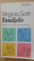 Familjeliv : [eller Om man vill bli en b&auml;ttre f&ouml;r&auml;lder]