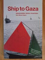 Ship to Gaza : bakgrunden, resan, framtiden