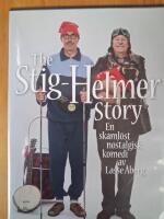Stig-Helmer story. En skaml&ouml;st nostalgisk kommedi av Lasse &Aring;berg