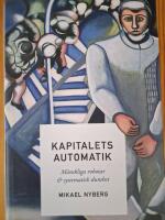 Kapitalets automatik : m&auml;nskliga robotar och systematisk dumhet