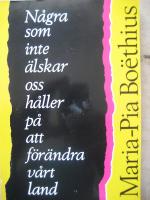 N&aring;gra som inte &auml;lskar oss h&aring;ller p&aring; att f&ouml;r&auml;ndra v&aring;rt land