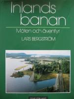 Inlandsbanan.M&ouml;ten och &auml;ventyr