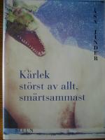 K&auml;rlek st&ouml;rst av allt, sm&auml;rtsammast