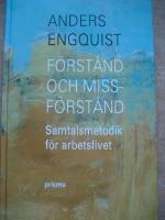 F&ouml;rst&aring;nd och missf&ouml;rst&aring;nd - Samtalsmetodik f&ouml;r arbetslivet