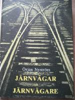 J&auml;rnv&auml;gar och j&auml;rnv&auml;gare. En bok om j&auml;rnv&auml;gens historia, om framtid - men mest om arbetet p&aring; G&ouml;teborgs godsbang&aring;rdar fr&aring;n 30-tal till 70-tal.