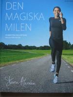 Den magiska milen : f&ouml;rb&auml;ttra din l&ouml;pning vecka f&ouml;r vecka