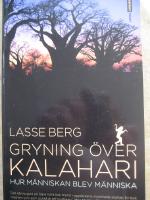 Gryning &ouml;ver Kalahari : hur m&auml;nniskan blev m&auml;nniska