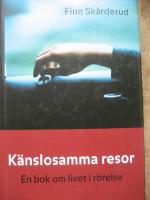 K&auml;nslosamma resor : en bok om livet i r&ouml;relse