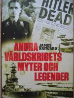 Andra v&auml;rldskrigets myter och legender