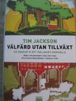 V&auml;lf&auml;rd utan tillv&auml;xt : s&aring; skapar vi ett h&aring;llbart samh&auml;lle