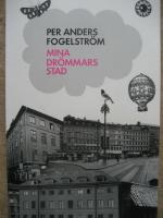 Mina dr&ouml;mmars stad. F&ouml;rsta boken i Fogelstr&ouml;ms.Stadsserien