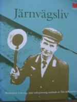 J&auml;rnv&auml;gsliv : ber&auml;ttelser fr&aring;n t&aring;g, sp&aring;r och perrong