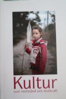 Kultur som motst&aring;nd och motkraft