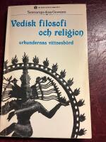 Vedisk filosofi och religion : urkundernas vittnesb&ouml;rd