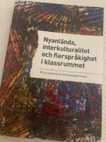 Nyanl&auml;nda, interkulturalitet och flerspr&aring;kighet i klassrummet - undervisning p&aring; vetenskaplig grund och bepr&ouml;vad erfarenhet